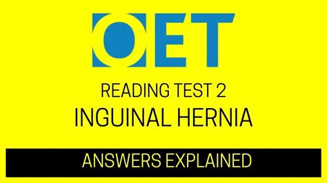 In this subtest candidates must read two texts and answer approximately 20 questions. . Oet reading inguinal hernia answers